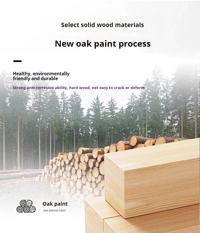 Choose solid wood material and oak lacquer craftsmanship to ensure strong anti-corrosion ability, hard wood, and resistance to cracking and deformation.