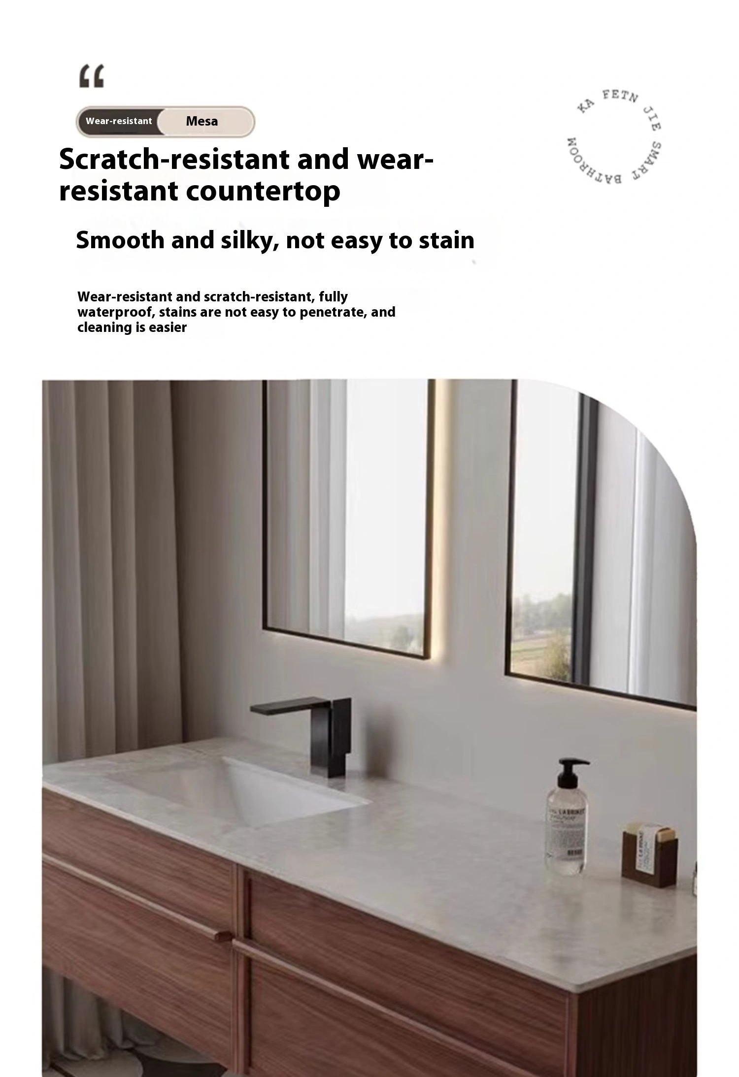 Countertop Features: - Scratch-resistant surface - Stain-proof technology - Easy-clean finish - Seamless integration - Premium material