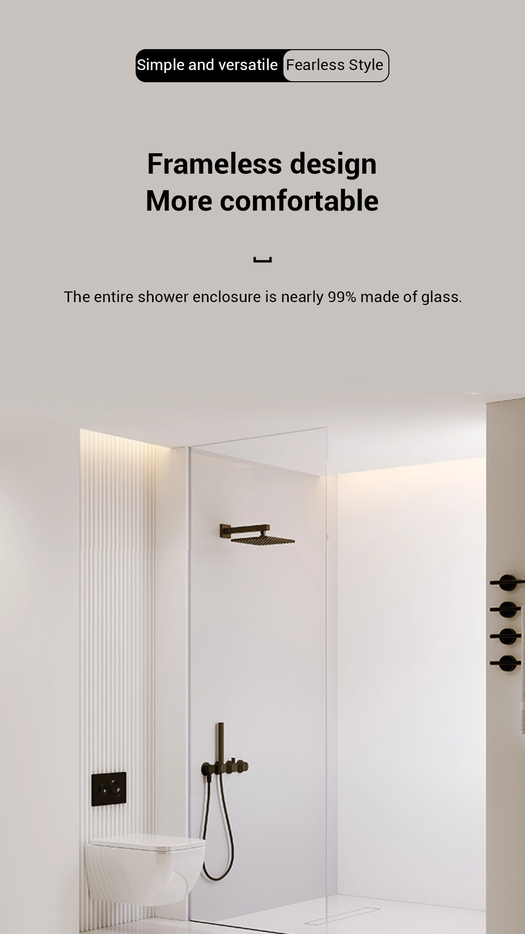 Frameless minimalist shower glass panel with clean edges, creating an open, spacious look that highlights selected bathroom fixtures and finishes.